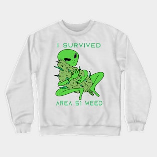 i survived area 51 weed Crewneck Sweatshirt